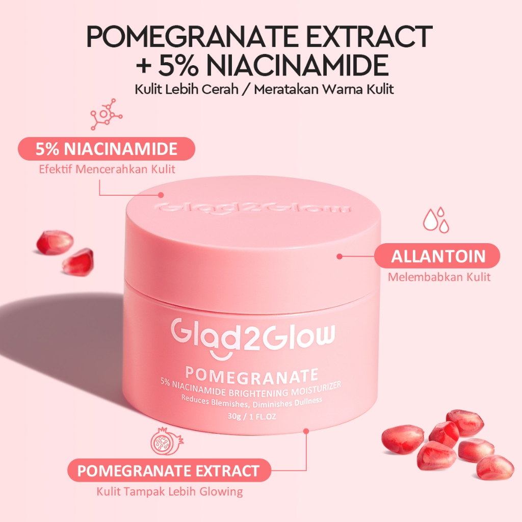 Glad 2 Glow Moisturizer - Pomegranate 5% Niacinamide Brightening 30gr